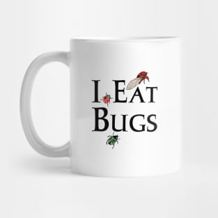 I Eat Bugs Mug